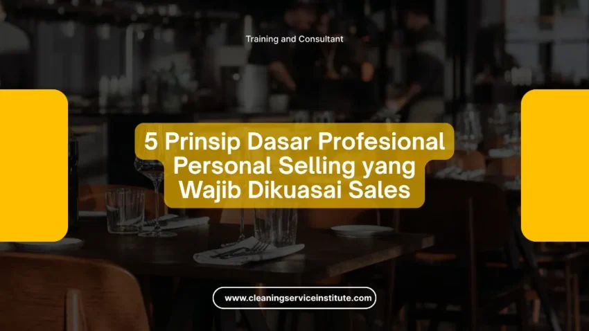 Penjelasan 5 prinsip dasar personal selling