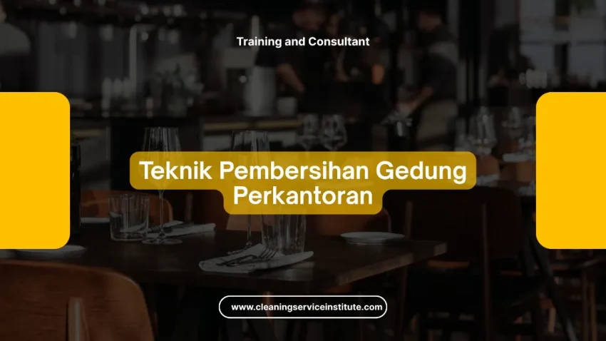 TRAINING TEKNIK PEMBERSIHAN GEDUNG PERKANTORAN JOGJA